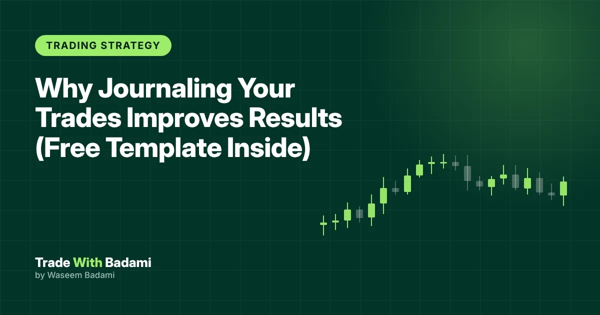 Why Journaling Your Trades Improves Results (Free Template Inside)
