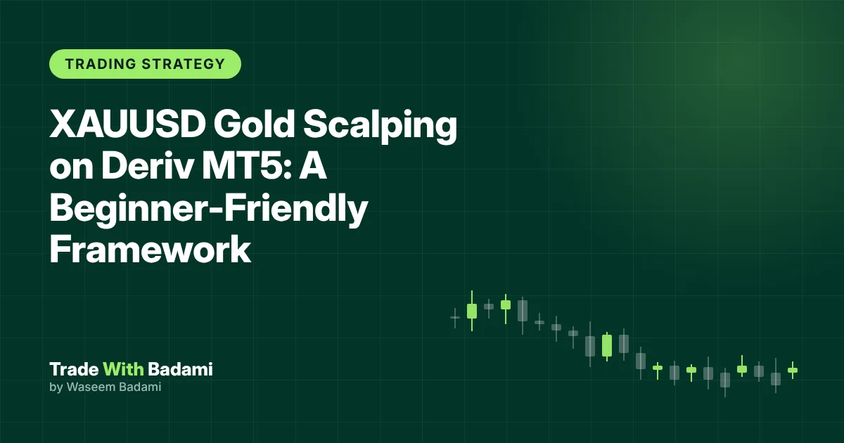 XAUUSD Gold Scalping on Deriv MT5: A Beginner-Friendly Framework
